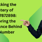 Unlocking the Mystery of 02037872898: Exploring the Significance Behind the Number