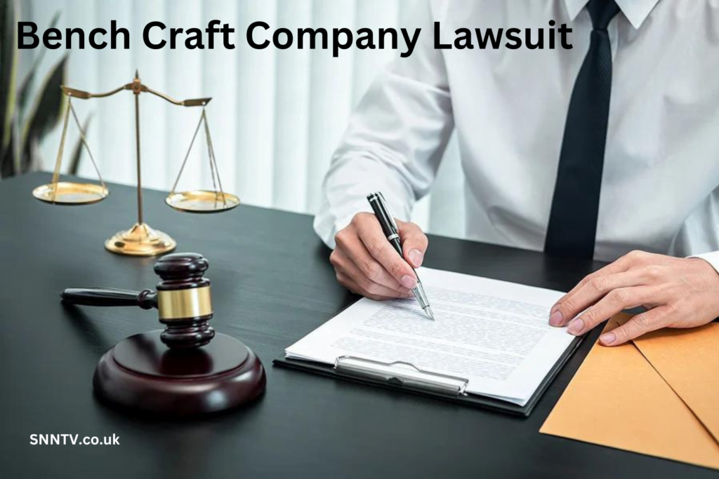Unveiling the Controversy: The Bench Craft Company Lawsuit